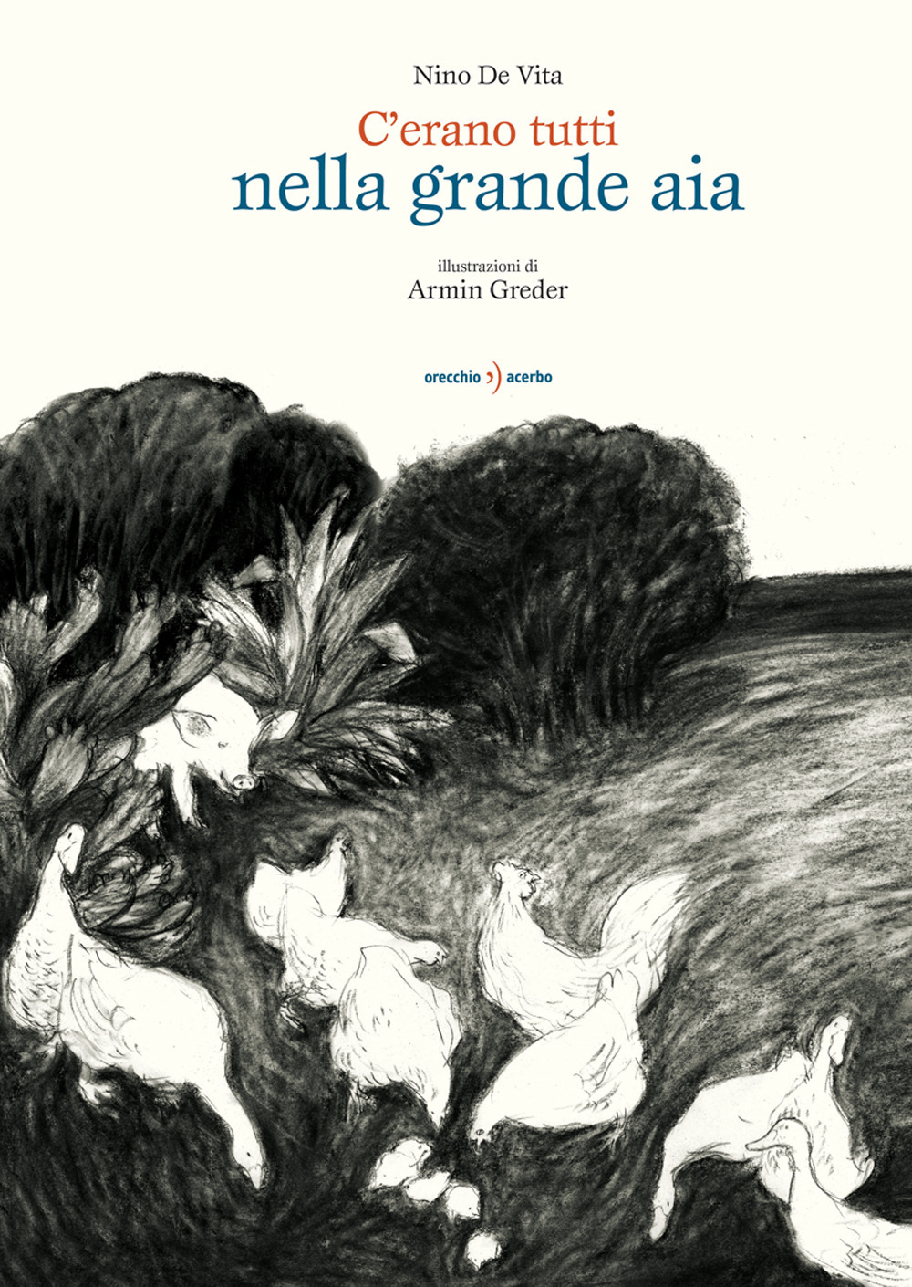 C'erano tutti nella grande aia. Testo a fronte siciliano. Ediz. illustrata