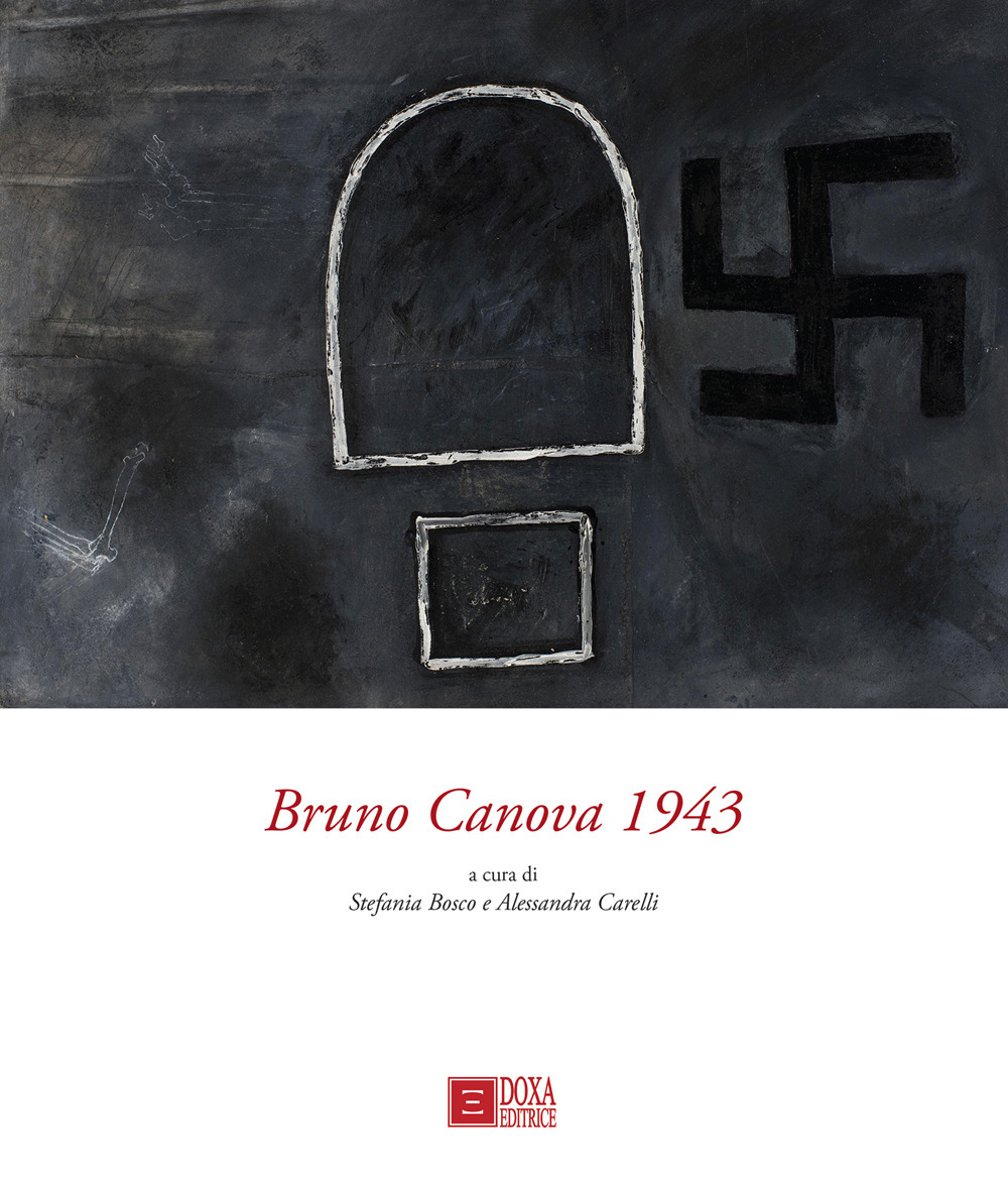 Bruno Canova 1943. Ediz. critica