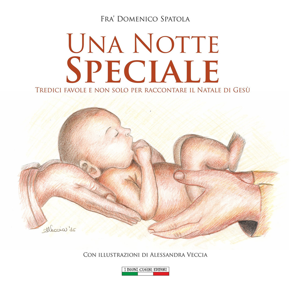 Una notte speciale. Tredici favole e non solo per raccontare il Natale di Gesù. Ediz. illustrata