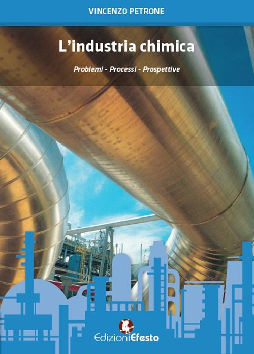 L'industria chimica. Problemi, processi, prospettive