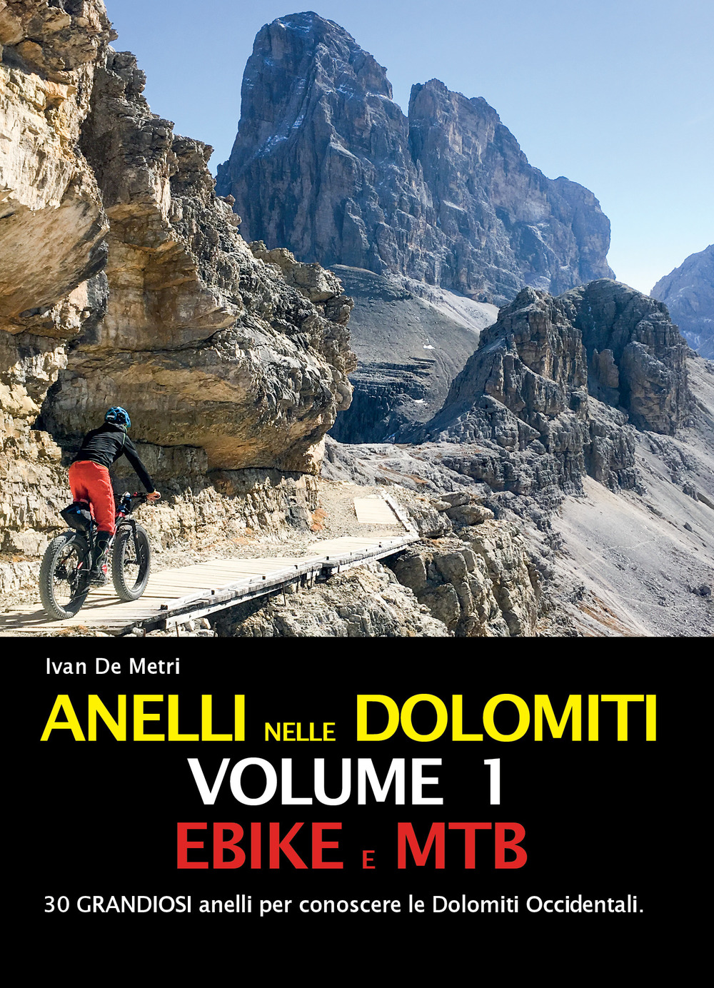Anelli nelle Dolomiti. Vol. 1: Ebike e Mtb
