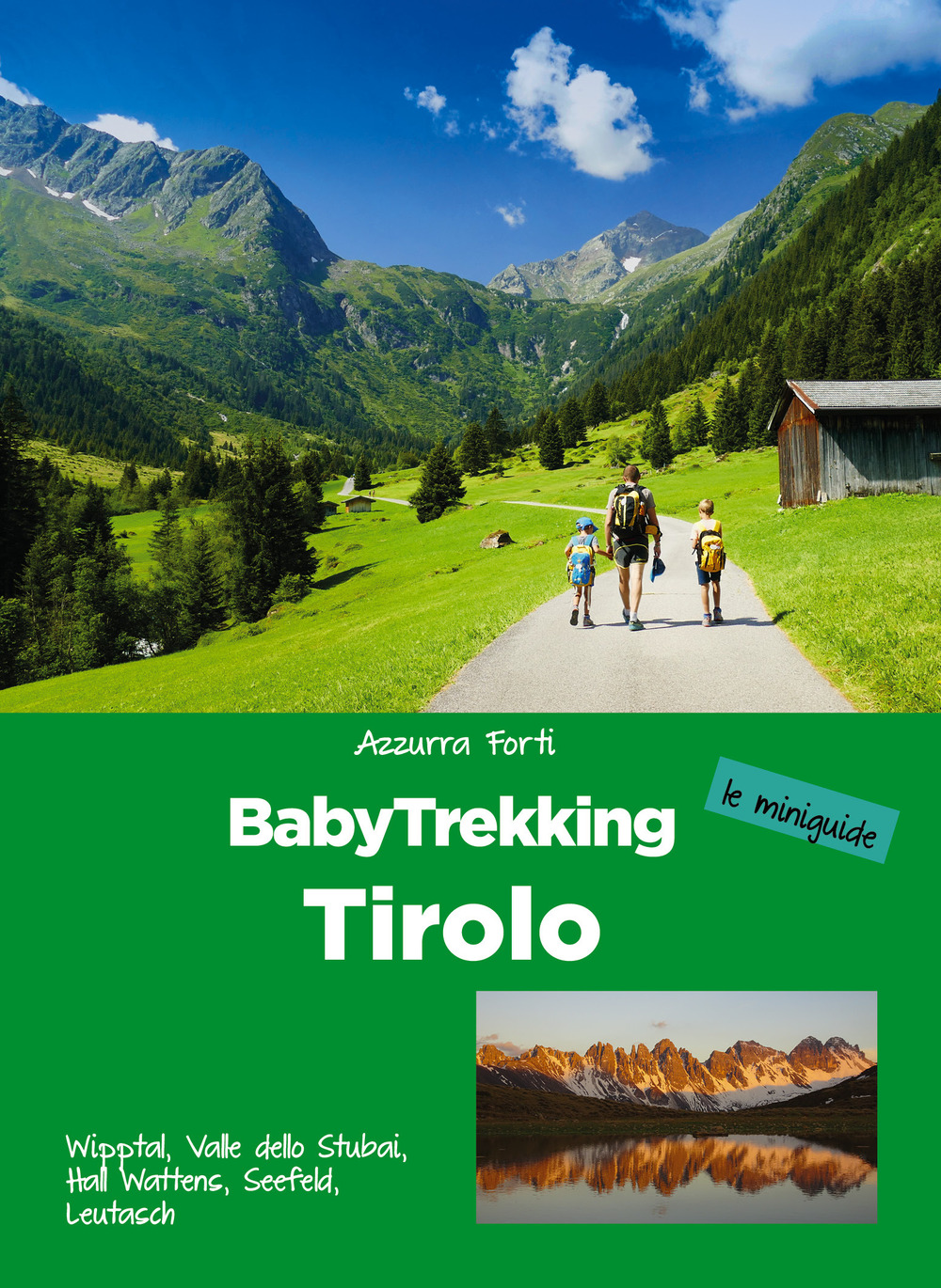 BabyTrekking Tirolo. Wipptal, Valle dello Stubai, Hall Wattens, Seefeld, Leutasch