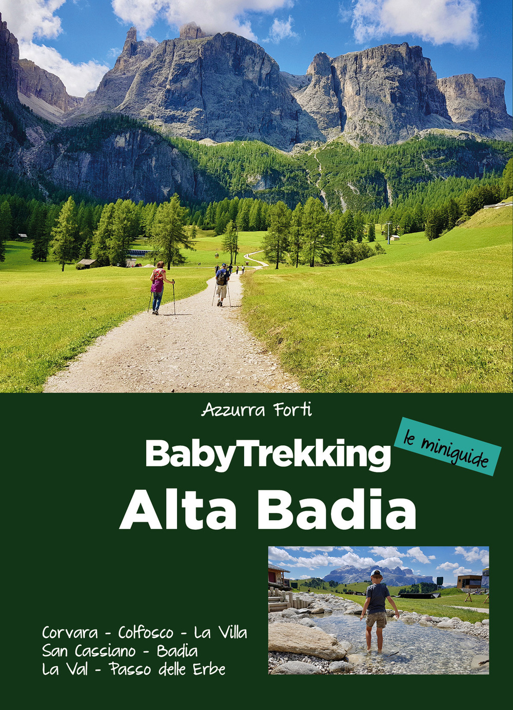 BabyTrekking. Alta Badia. Corvara, Colfosco, La Villa San Cassiano, Badia La Val, Passo delle Erbe