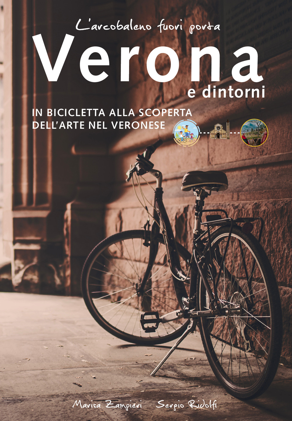 L'arcobaleno fuori porta. Verona e dintorni. In bicicletta alla scoperta dell'arte nel veronese