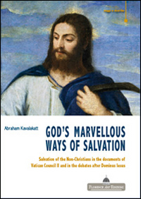 God's marvelous ways of salvation. Salvation of the Non-Christians in the documents of Vatican Council II and in the debates after Dominus issues