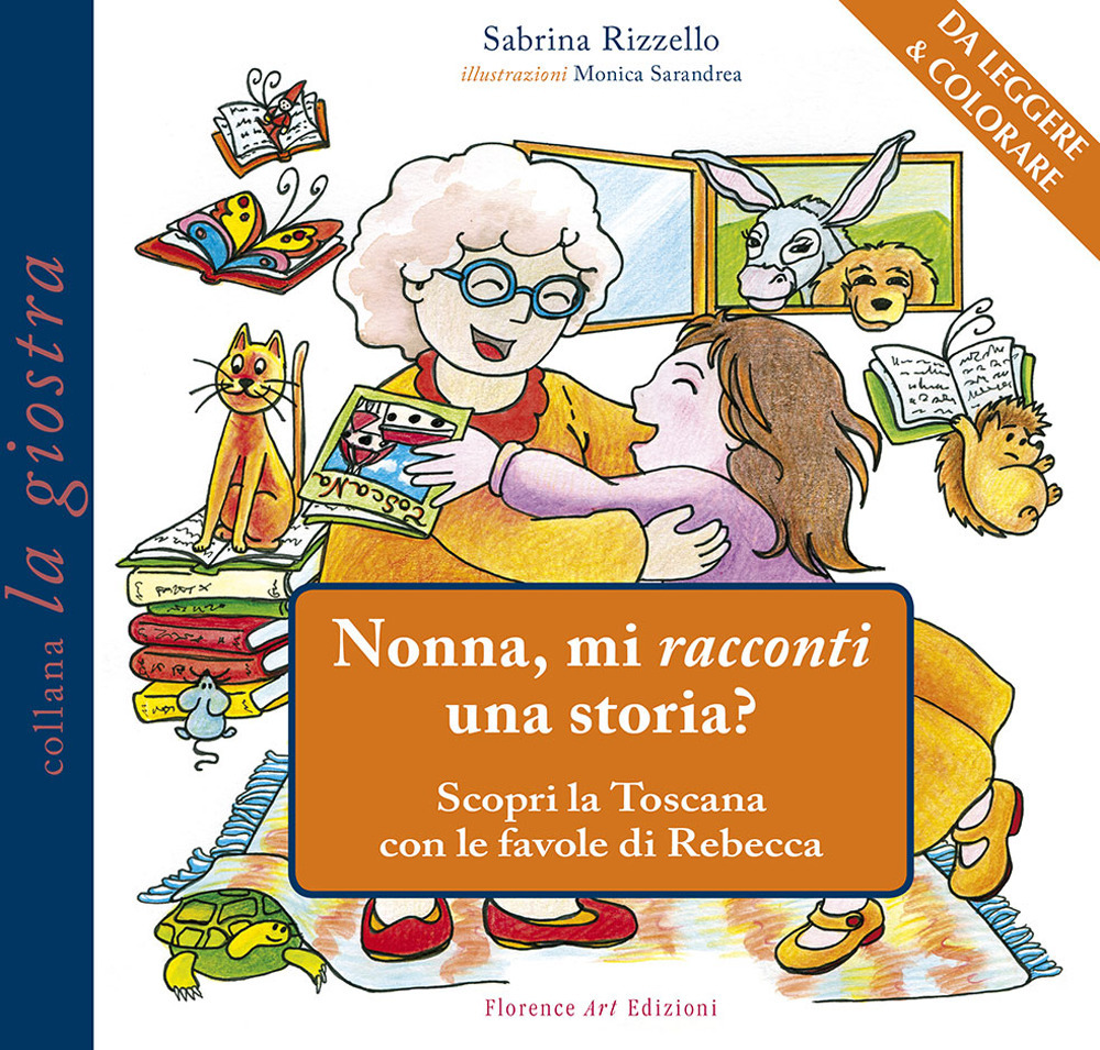 Nonna, mi racconti una storia? Scopri la Toscana con le favole di Rebecca