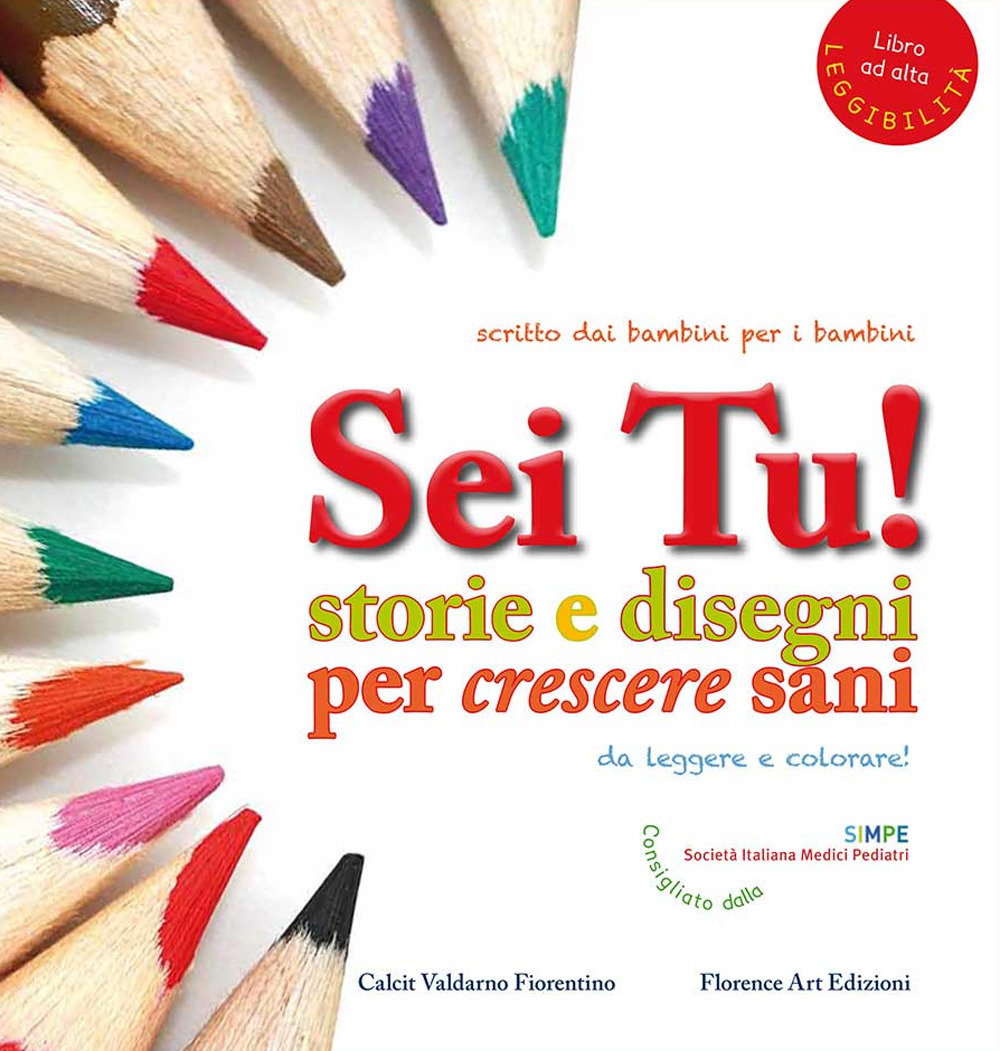 Sei tu! Storie e disegni per crescere sani. Ediz. ad alta leggibilità