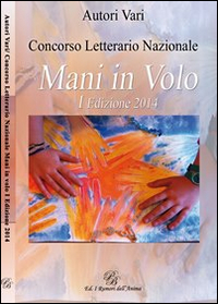 Concorso letterario «Mani in volo». 1ª edizione