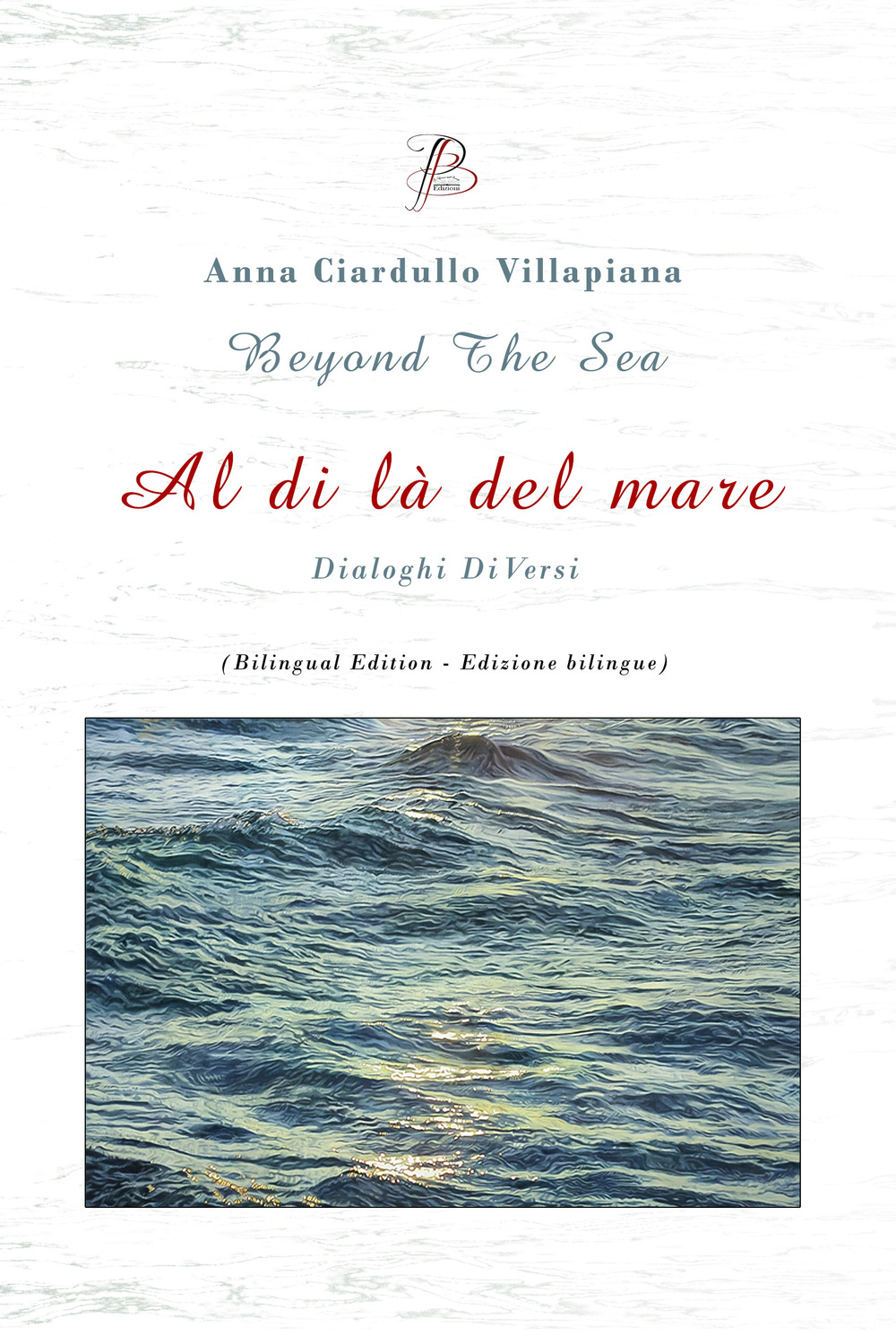 Al di là del mare-Beyond the sea. Dialoghi diVersi. Ediz. multilingue