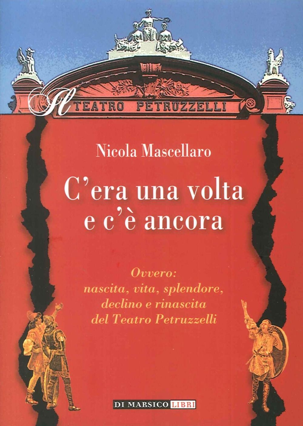 C'era una volta e c'è ancora ovvero: nascita, vita, splendore, declino e rinascita del teatro Petruzzelli