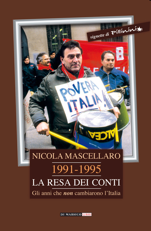 1991-1995 la resa dei conti. Gli anni che non cambiarono l'Italia