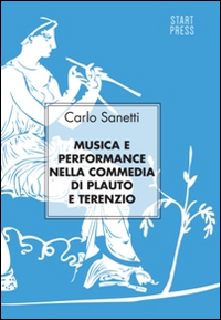 Musica e performance nella commedia di Plauto e Terenzio