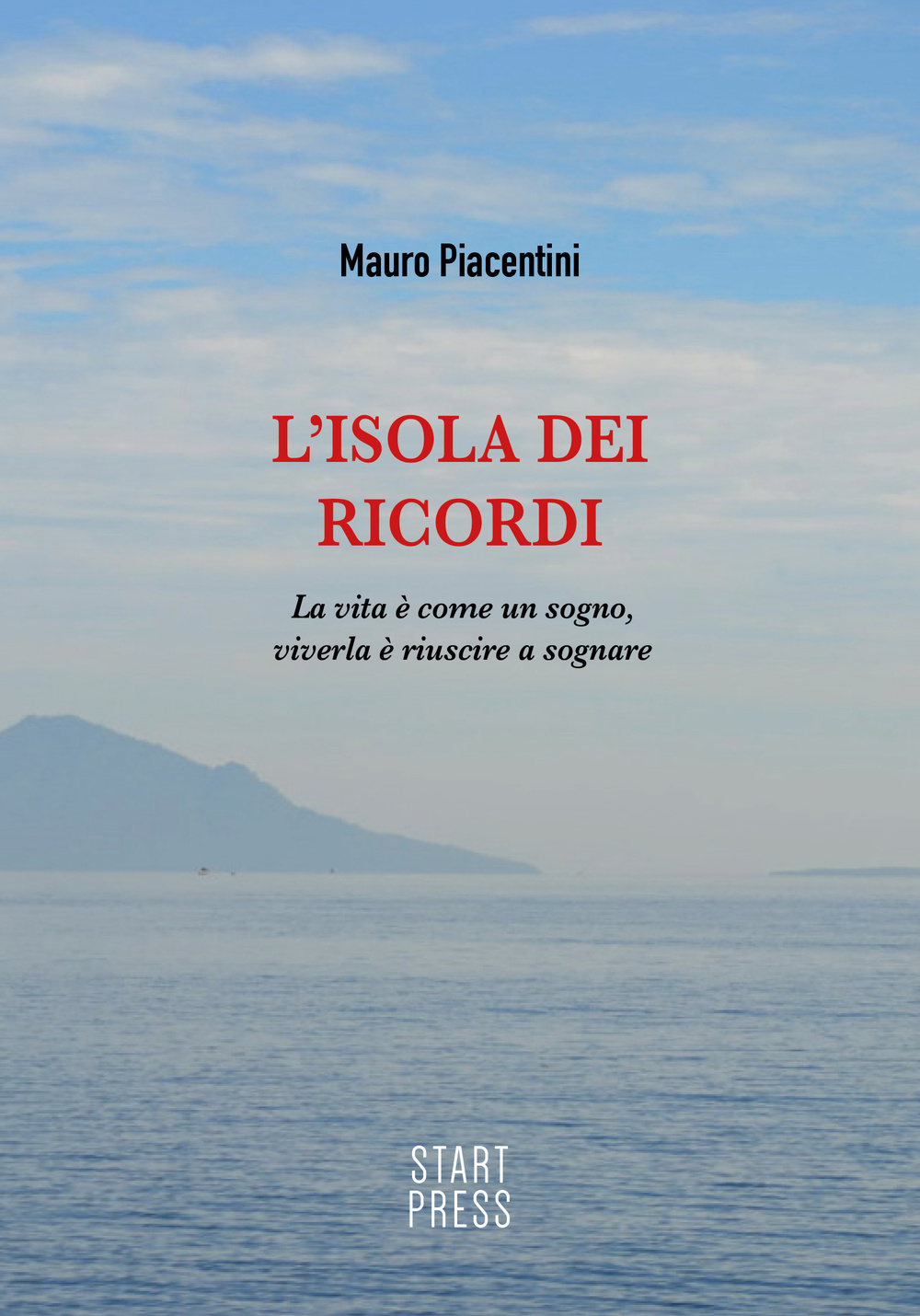 L'isola dei ricordi. La vita è come un sogno, viverla è riuscire a sognare