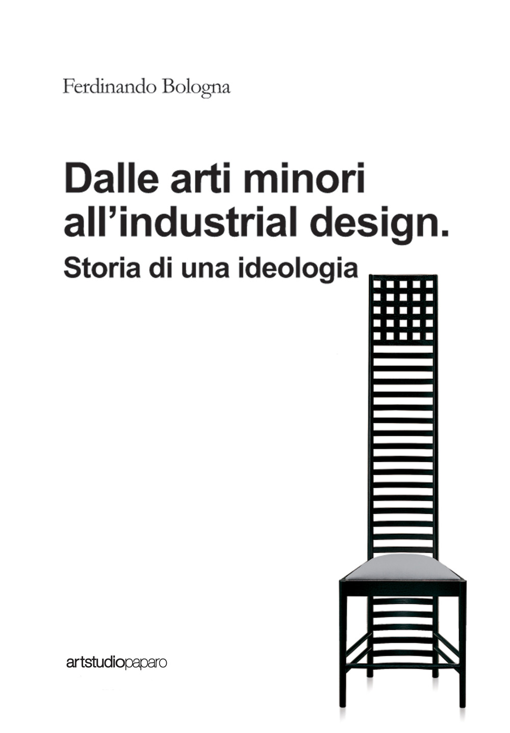 Dalle arti minori all'industrial design. Storia di una ideologia