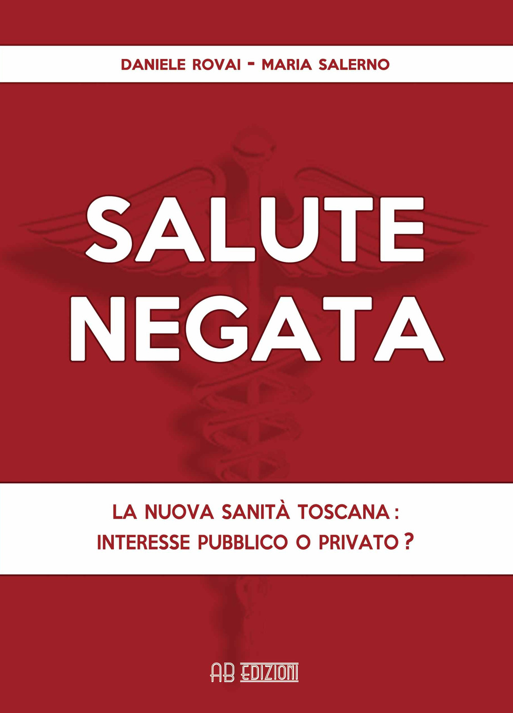 Salute negata. La nuova sanità toscana: interesse pubblico o privato?