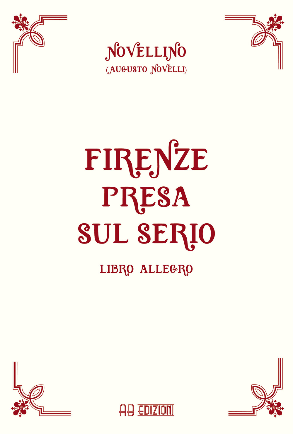 Firenze presa sul serio. Libro allegro