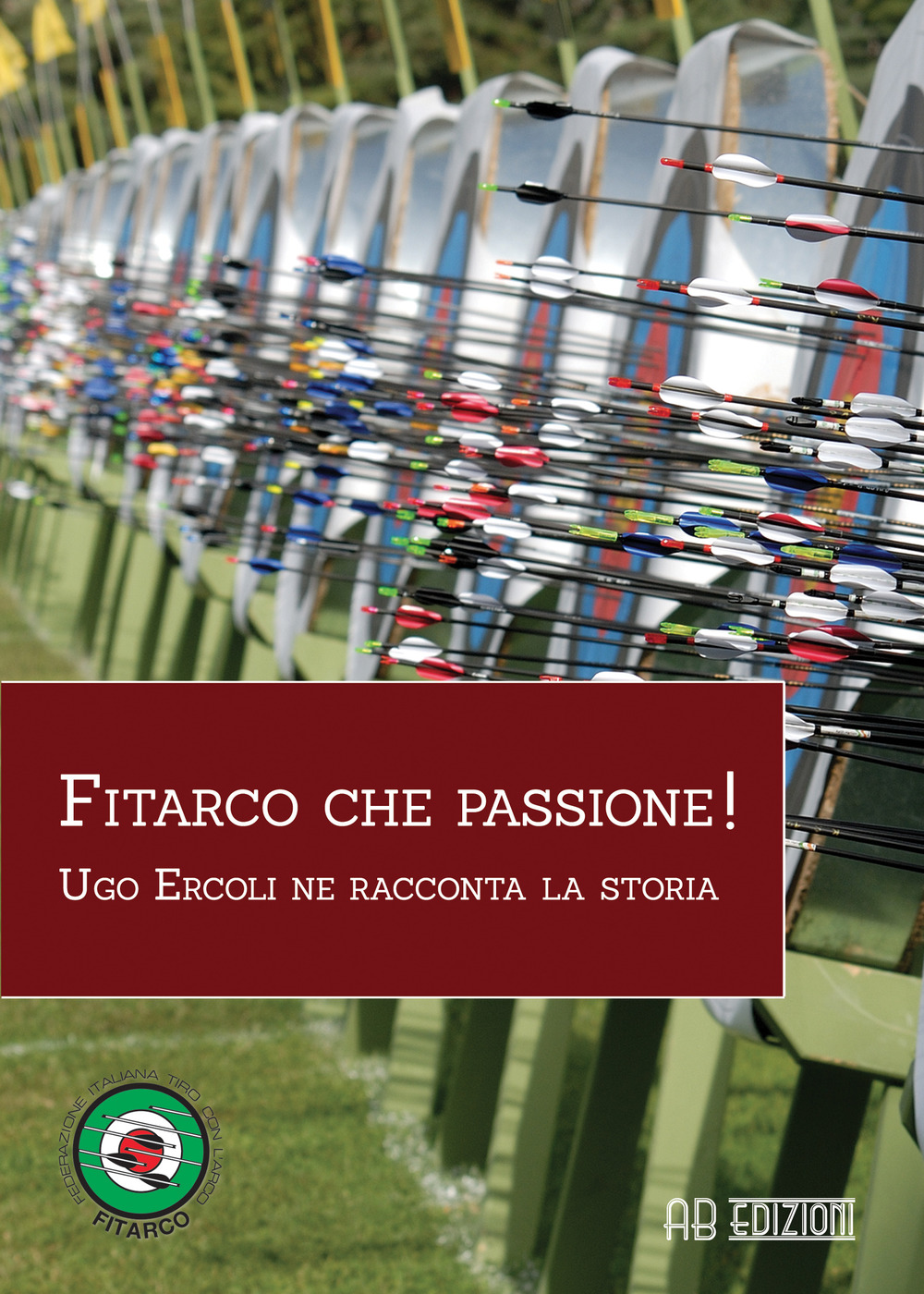 Fitarco che passione! Ugo Ercoli ne racconta la storia