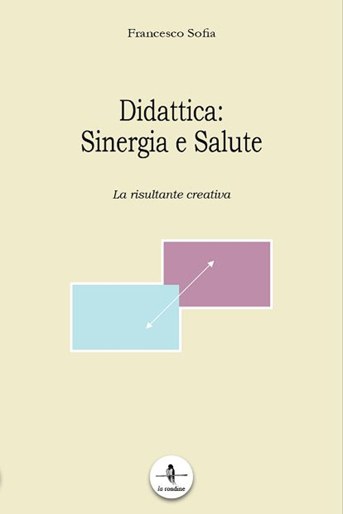 Didattica. Sinergia e salute. La risultante creativa