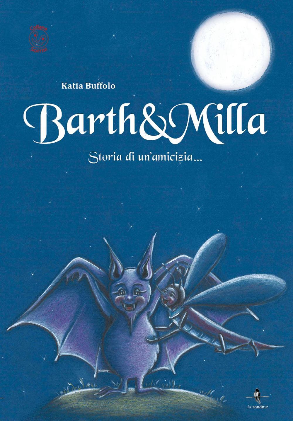 Barth & Milla. Storia di un'amicizia...