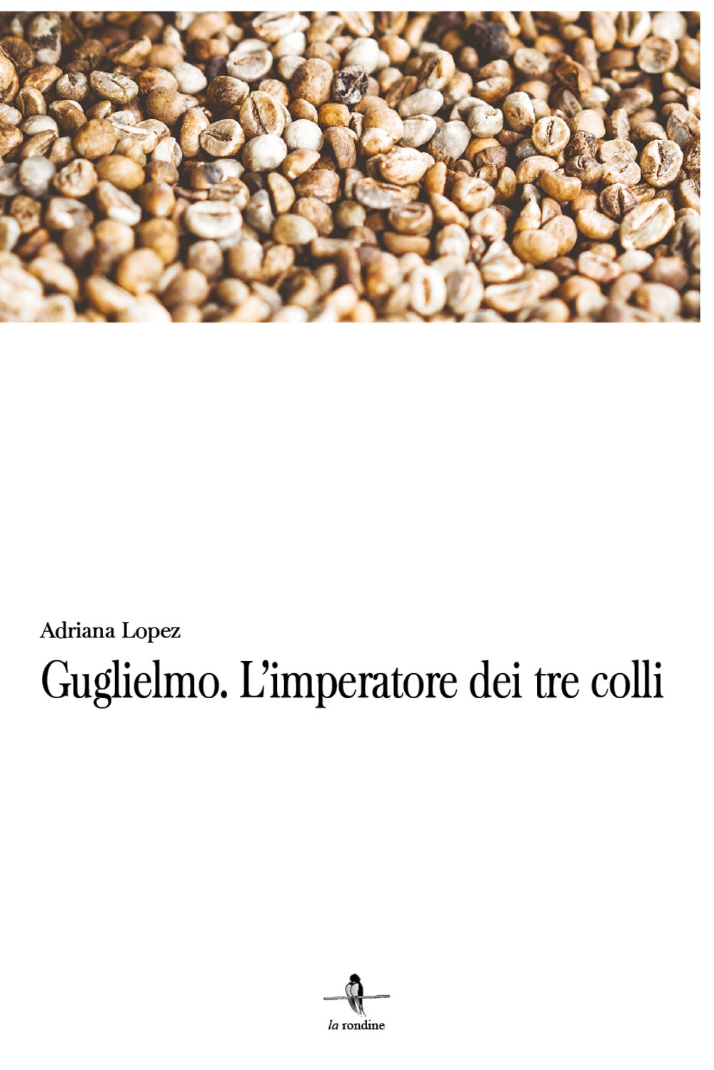 Guglielmo. L'imperatore dei tre colli