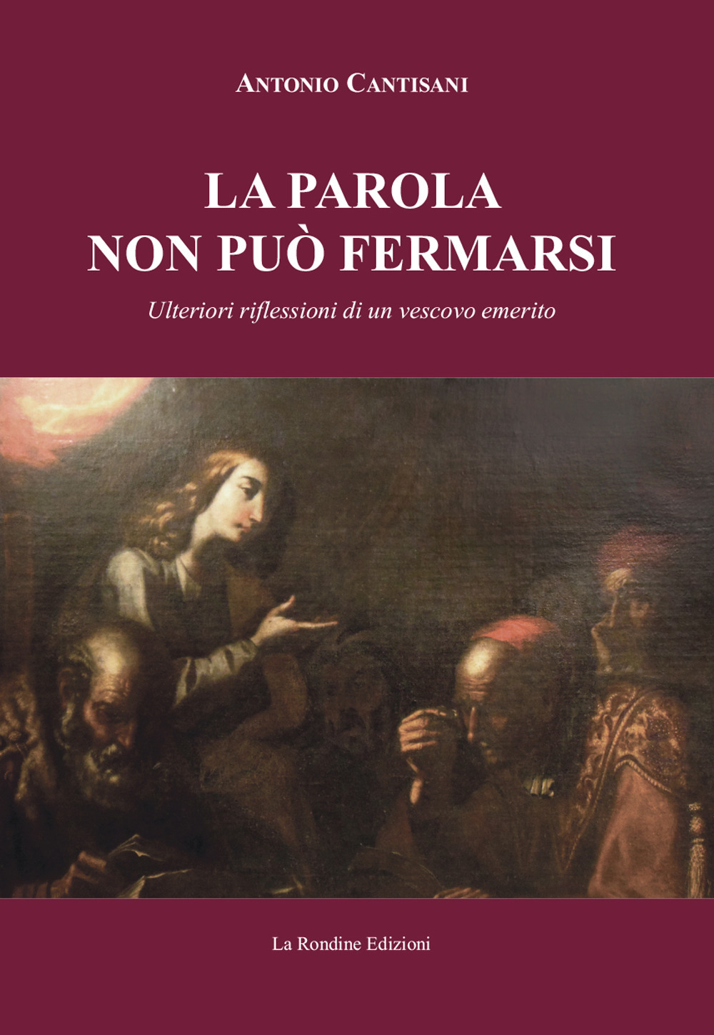 La parola non può fermarsi. Ulteriori riflessioni di un vescovo emerito