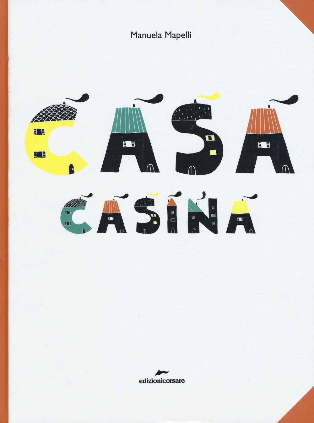 Casa casina. Ediz. illustrata