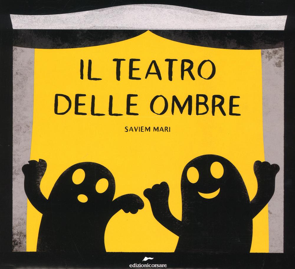 Il teatro delle ombre. Ediz. a colori