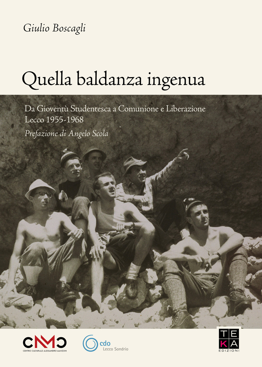 Quella baldanza ingenua. Da Gioventù Studentesca a Comunione e Liberazione Lecco 1955-1968