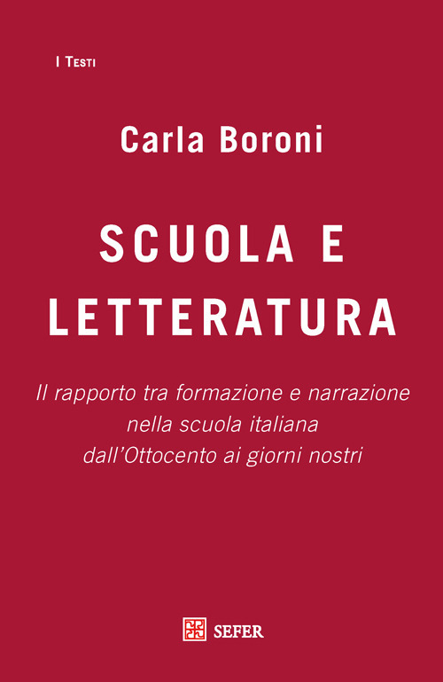 Scuola e letteratura. Il rapporto tra formazione e narrazione nella scuola italiana dall'Ottocento ai giorni nostri