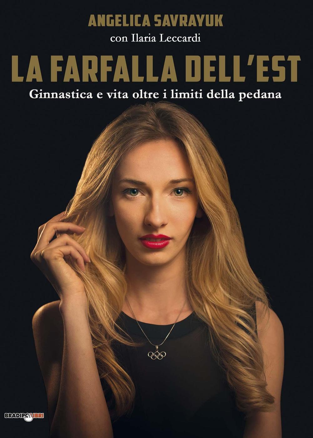 La farfalla dell'est. Ginnastica e vita oltre i limiti della pedana. Ediz. illustrata
