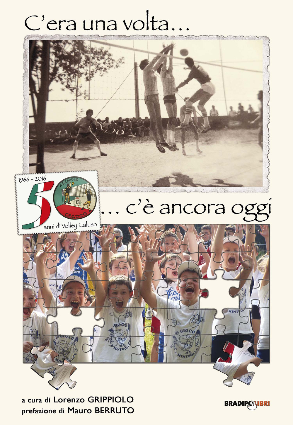 C'era una volta... c'è ancora oggi. 50 anni di volley Caluso