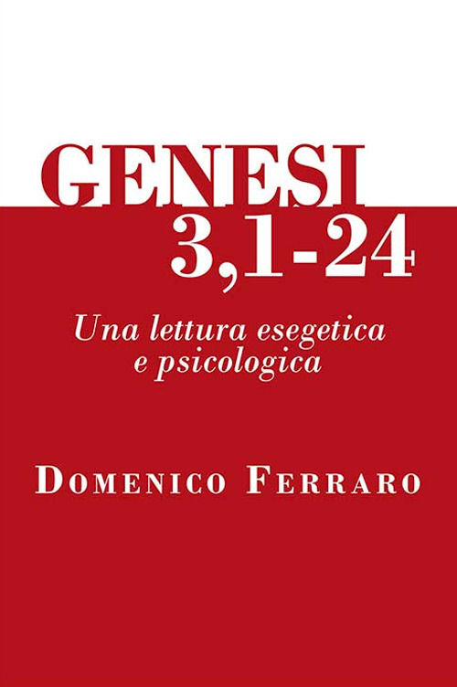 Genesi 3,1-24. Una lettura esegetica e psicologica