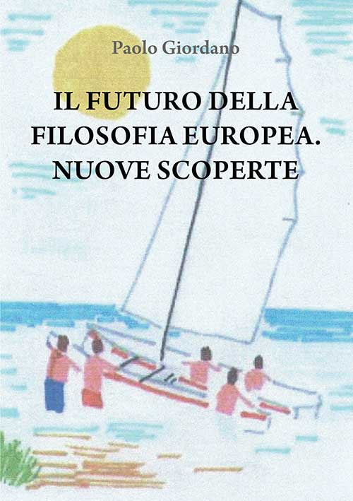 Il futuro della filosofia europea. Nuove scoperte