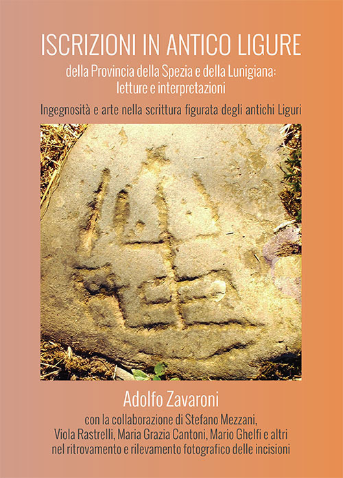 Iscrizioni in antico ligure della Provincia della Spezia e della Lunigiana: letture e interpretazioni. Ingegnosità e arte nella scrittura figurata degli antichi Liguri