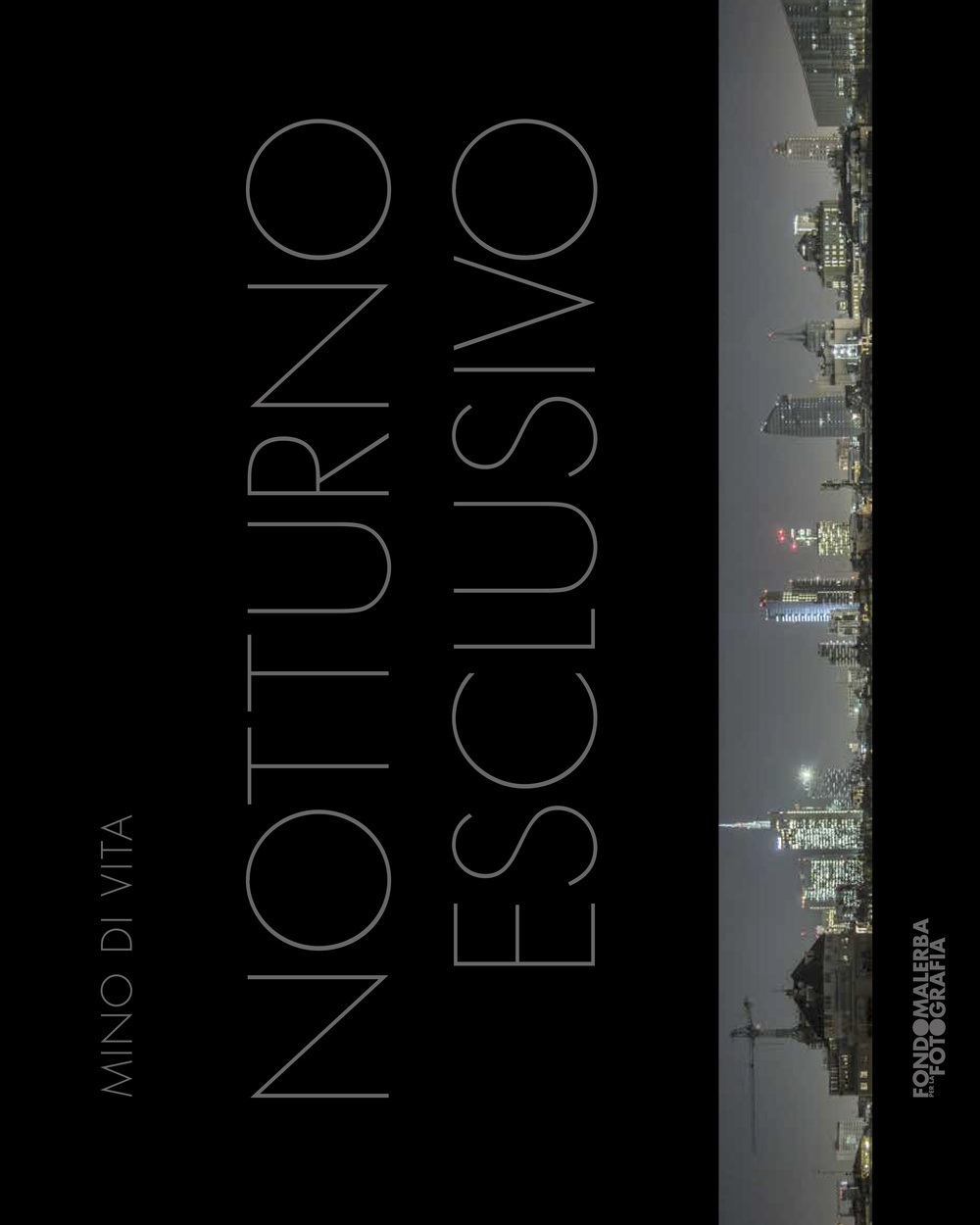 Notturno esclusivo. Una Milano notturna fotografata dagli ultimi piani degli hotel cinque stelle. Ediz. italiana e inglese