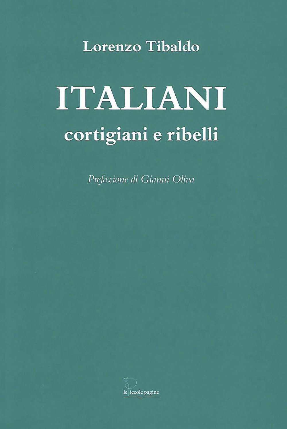 Italiani. Cortigiani e ribelli