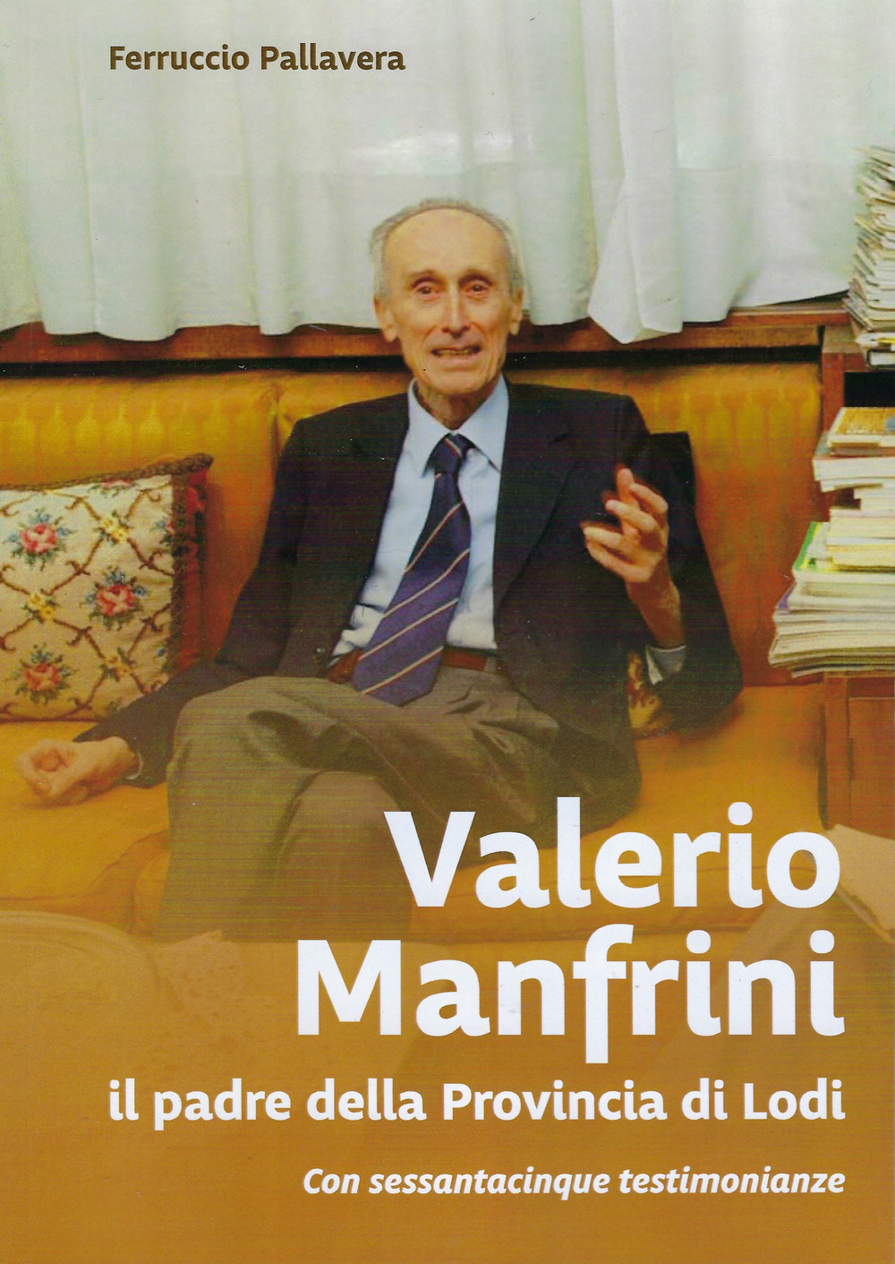 Valerio Manfrini. il padre della Provincia di Lodi