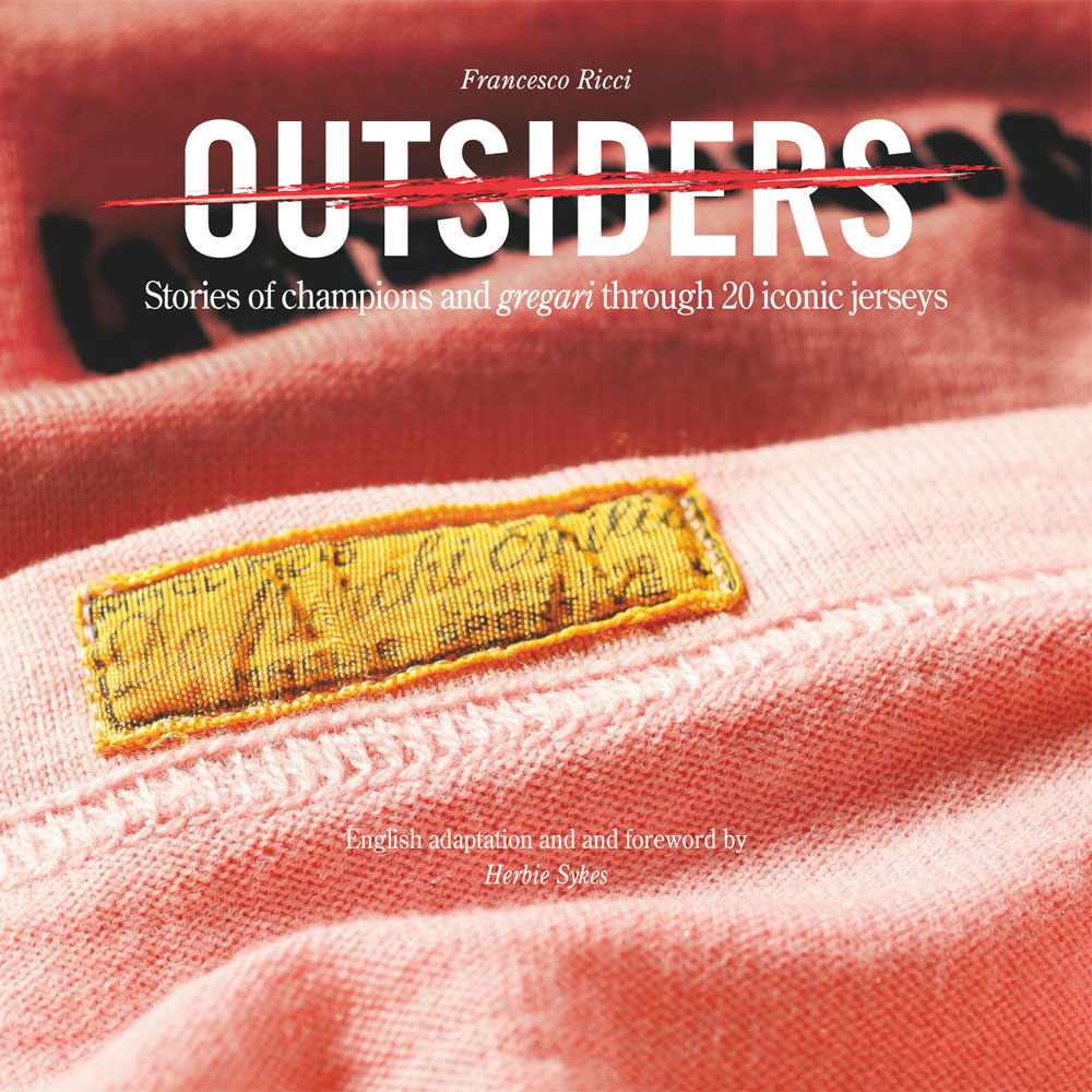 Outsiders. Stories of champions and gregari through 20 iconic jerseys