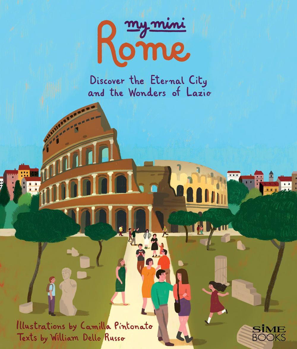 My mini Roma. Discover the eternal city and the wonders of Lazio