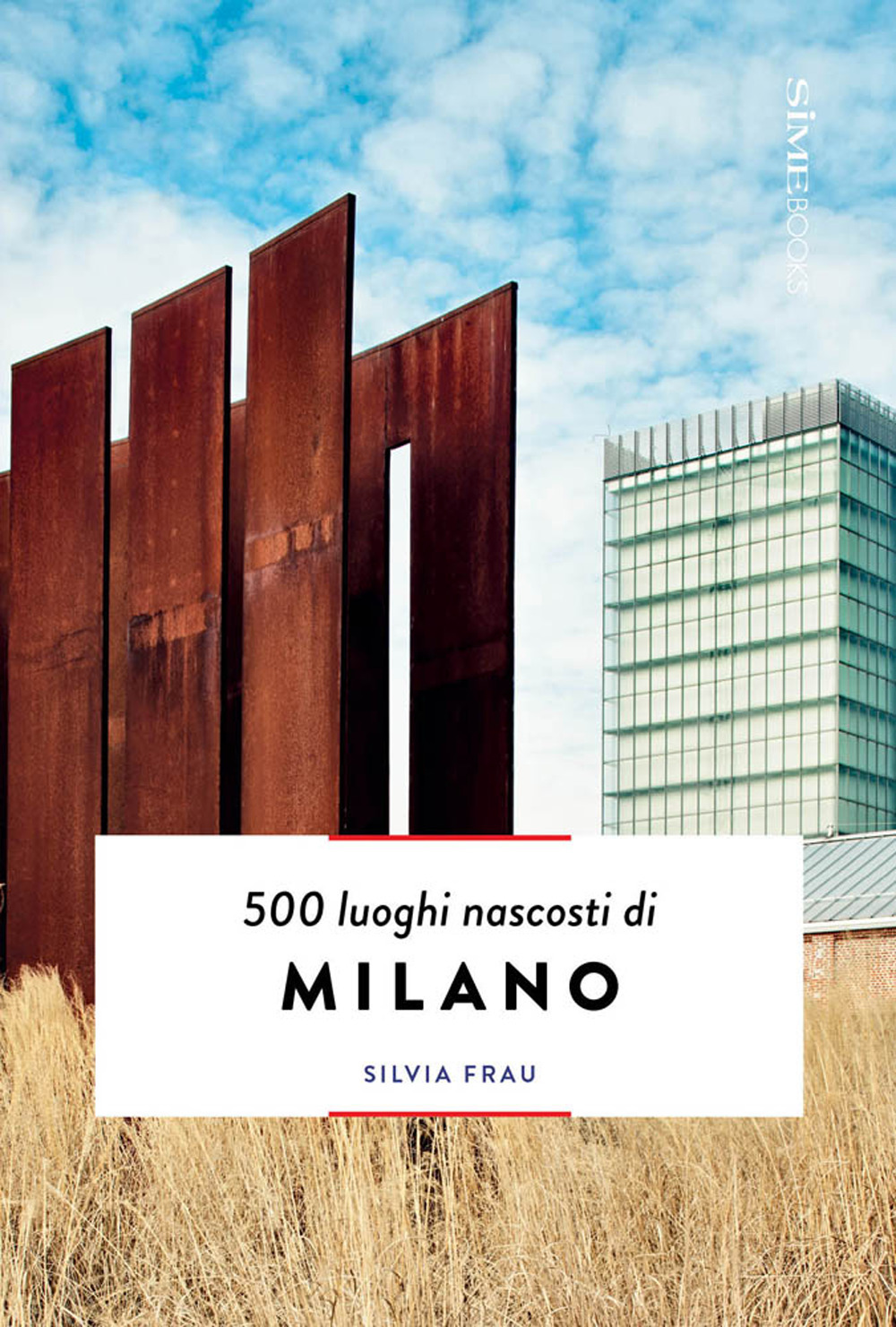 500 luoghi nascosti di Milano