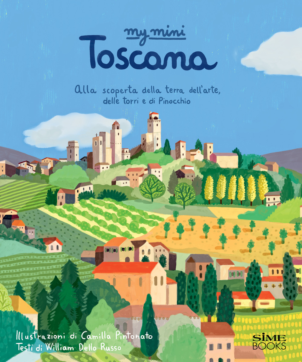 My mini Toscana. Alla scoperta della terra dell'arte, delle torri e di Pinocchio. Cover San Giminiano. Ediz. integrale