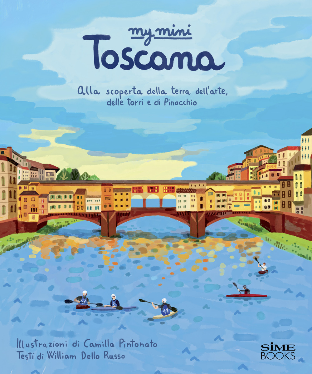 My mini Toscana. Alla scoperta della terra dell'arte, delle torri e di Pinocchio. Cover Firenze. Ediz. integrale