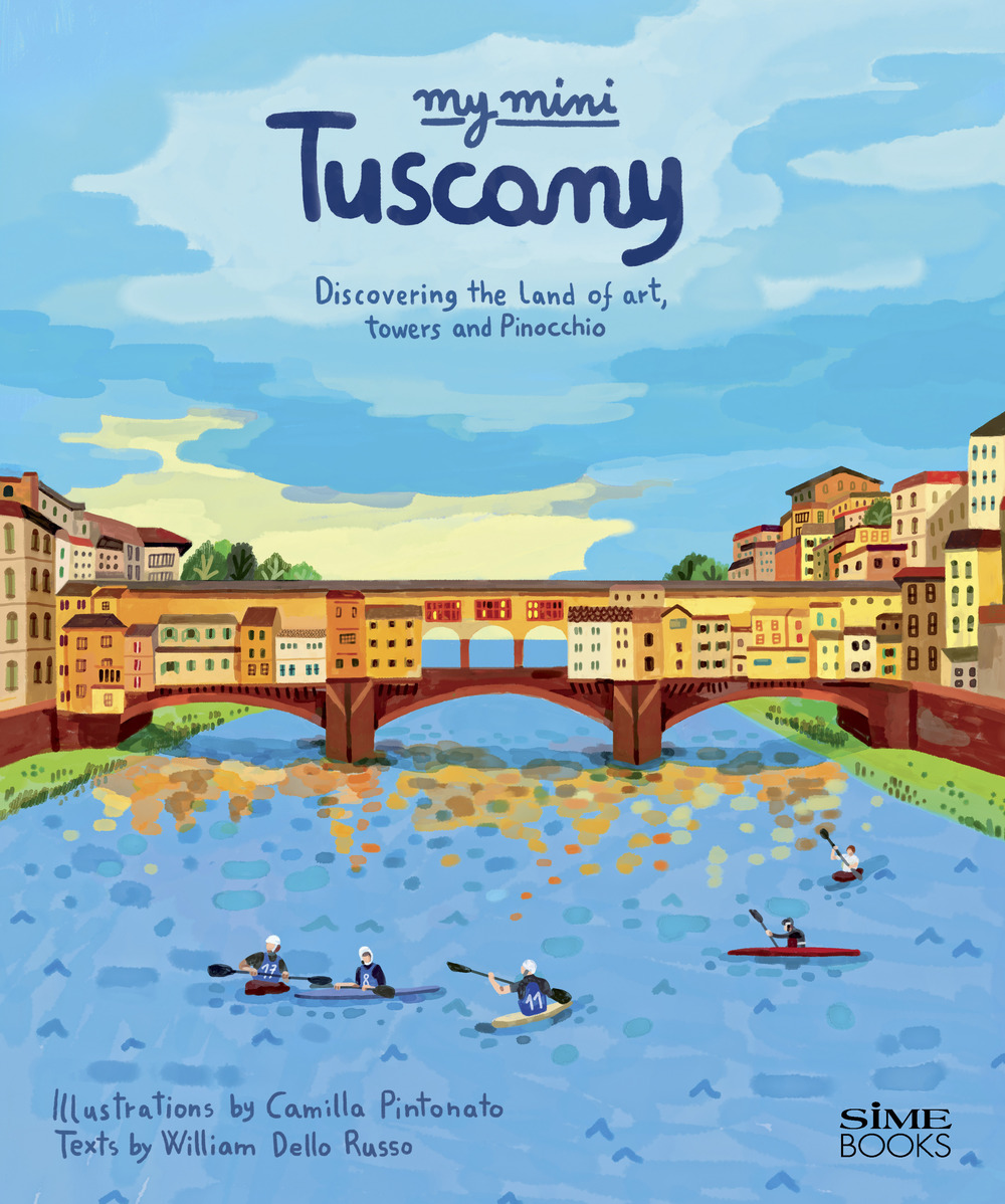 My mini Tuscany. Discovering the land of art, towers and Pinocchio. Cover Firenze. Ediz. integrale