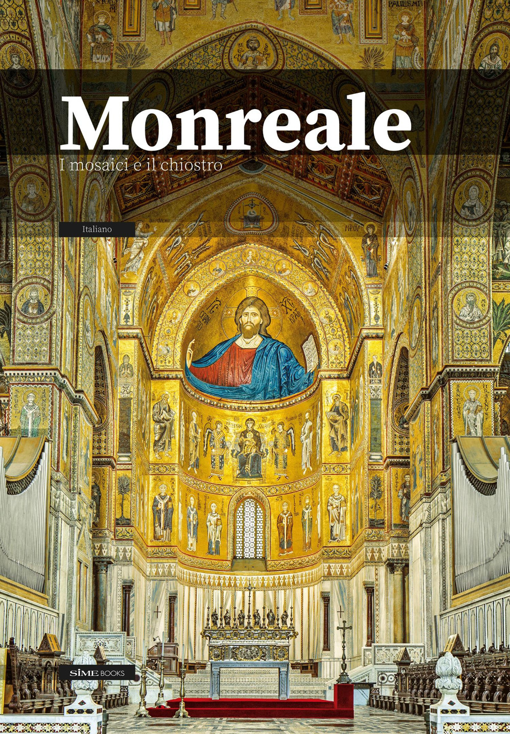 Monreale. I mosaici e il chiostro. Ediz. a colori