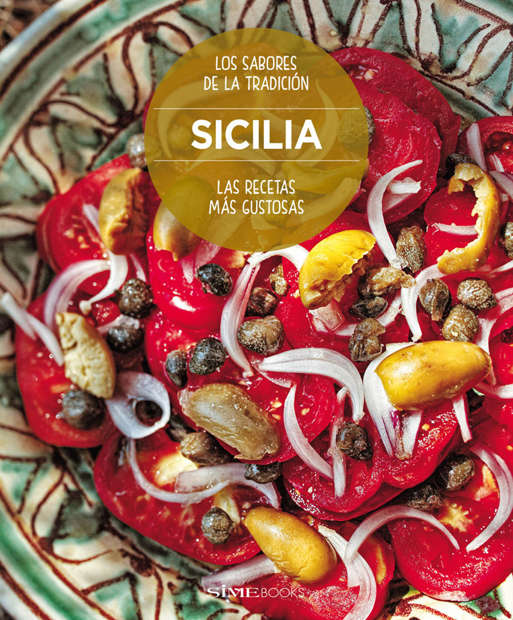 Sicilia. Las recetas más gustosas. Los sabores de la tradición