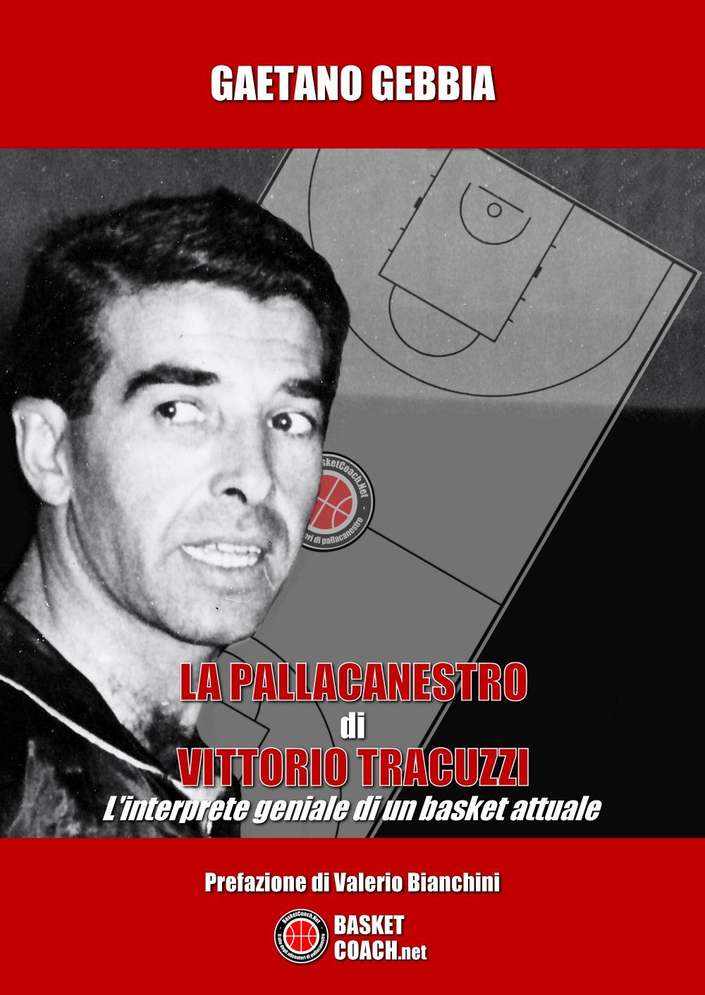 La pallacanestro di Vittorio Tracuzzi. L'interprete geniale di un basket attuale