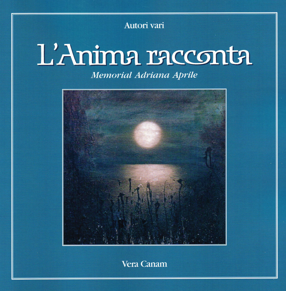L'anima racconta. Memorial Adriana Aprile