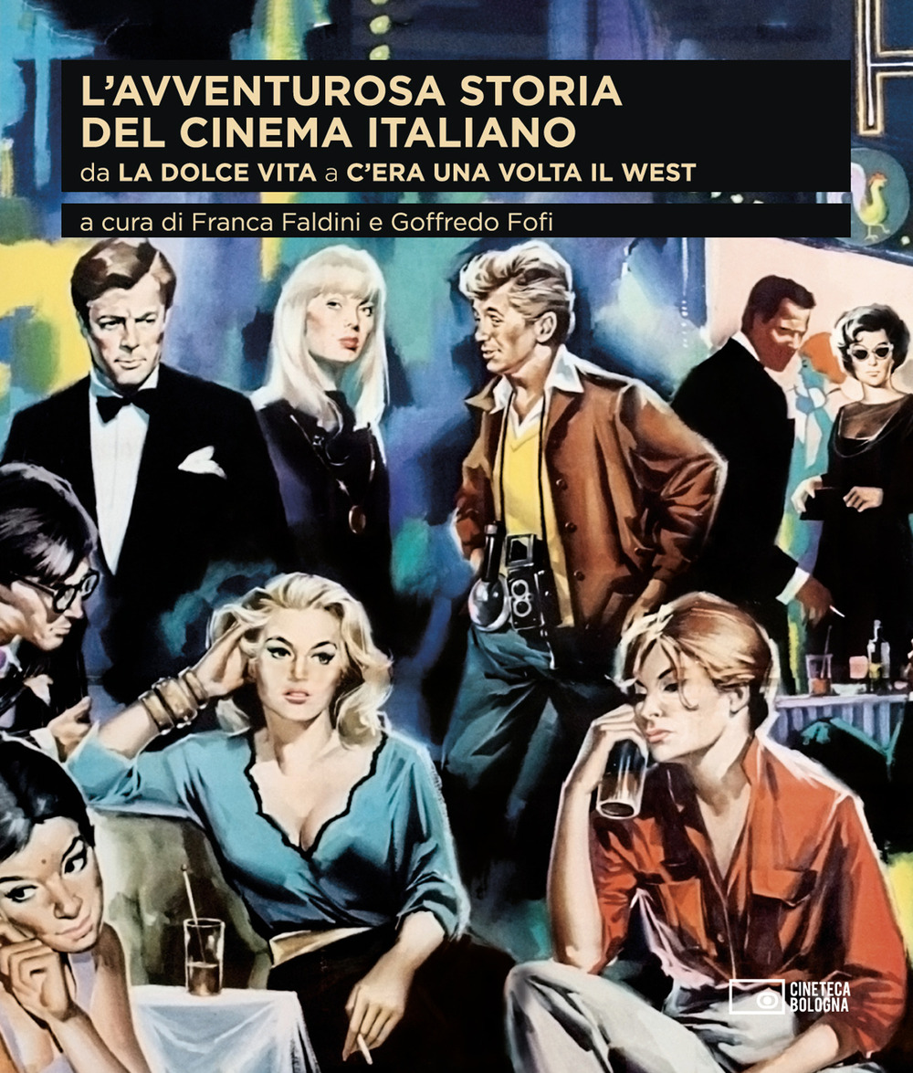 L'avventurosa storia del cinema italiano. Vol. 3: Da «La dolce vita» a «C'era una volta il West»