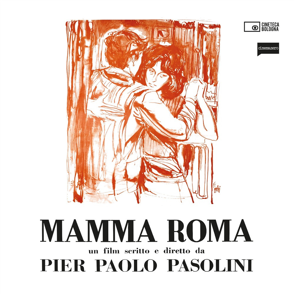 Mamma Roma. Un film scritto e diretto da Pier Paolo Pasolini