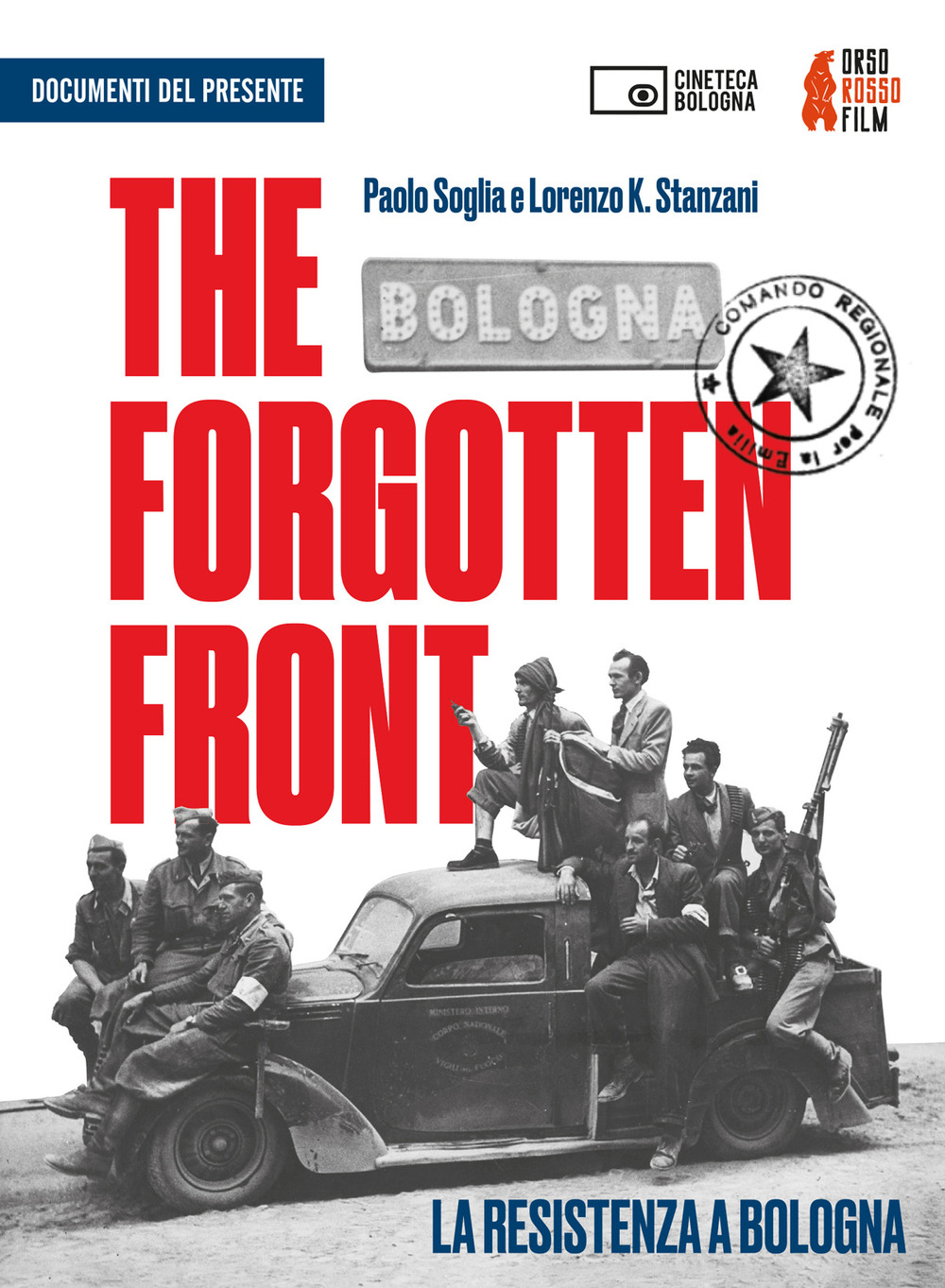 The forgotten front. La resistenza a Bologna Un film di Paolo Soglia e Lorenzo K. Stanzani. DVD. Con Libro